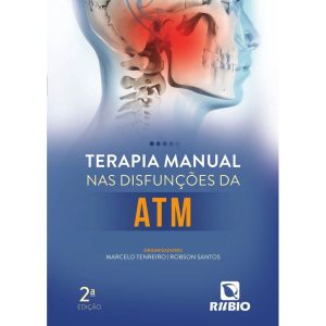Terapia manual nas disfunções da ATM - RUBIO EDITORA LTDA