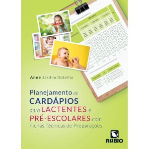 Planejamento de cardápios para lactentes e pré-escolares com fichas técnicas de preparações - RUBIO EDITORA LTDA