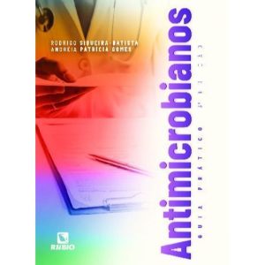 Antimicrobianos: guia prático - RUBIO EDITORA LTDA