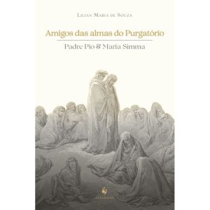 AMIGOS DAS ALMAS DO PURGATÓRIO: PADRE PIO & MARIA SIMMA - ECCLESIAE (CD)