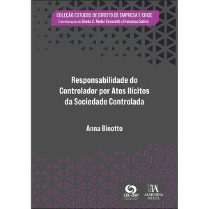 Responsabilidade do controlador por atos ilícitos da sociedade controlada - ALMEDINA