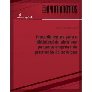 PROCEDIMENTOS PARA O BIBLIOTECÁRIO ABRIR SUA PEQUENA EMPRESA DE PRESTAÇÃO DE SERVIÇOS - EDUFSCAR
