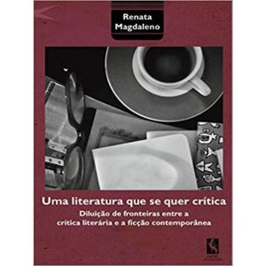 UMA LITERATURA QUE SE QUER CRÍTICA - PAPÉIS SELVAGENS EDIÇÕES
