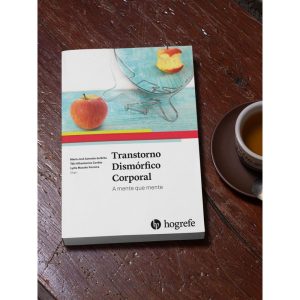 Transtorno dismórfico corporal: a mente que mente - HOGREFE