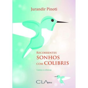 RECORRENTES SONHOS COM COLIBRIS - CLA EDITORA