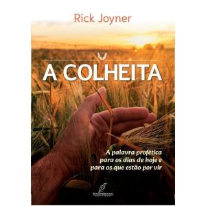 COLHEITA, A - PALAVRAS PROFETICA PARA OS DIAS DE HOJE - DANPREWAN EDITORA