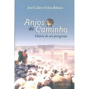 ANJOS DO CAMINHO - DIARIO DE UM PEREGRINO - 1º - LETRA CAPITAL
