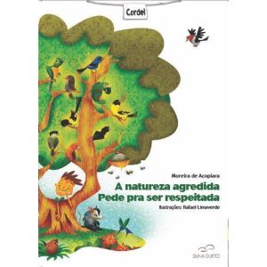 A natureza agredida pede pra ser respeitada - DUNA DUETO EDITORA