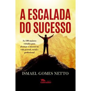 A ESCALADA DO SUCESSO - EDITORA LABRADOR