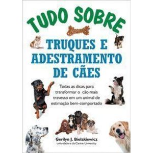 TUDO SOBRE TRUQUES E ADESTRAMENTO DE CÃES - DVS EDITORA