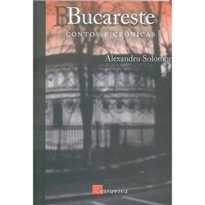 BUCARESTE - CONTOS E CRONICAS - 1 - LETRA VIVA