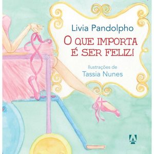 O QUE IMPORTA É SER FELIZ - LIVROS ILIMITADOS