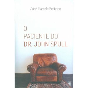 O PACIENTE DO DR. JOHN SPULL - EDITORA PROFESSOR