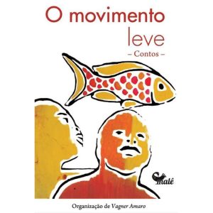 O MOVIMENTO LEVE - EDITORA MALÊ