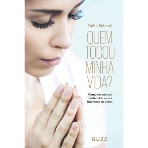 QUEM TOCOU MINHA VIDA? - BUZZ EDITORA
