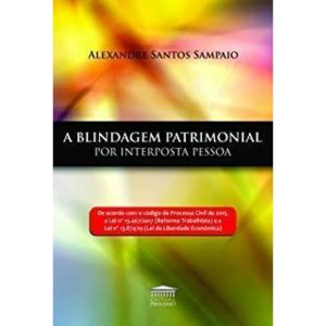 A BLINDAGEM PATRIMONIAL POR INTERPOSTA PESSOA - EDITORA PROCESSO
