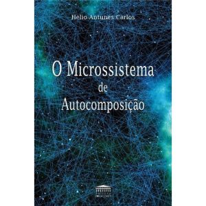 O MICROSSISTEMA DE AUTOCOMPOSIÇÃO - EDITORA PROCESSO