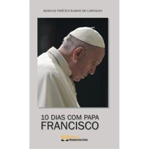 10 DIAS COM PAPA FRANCISCO - EDITORA REDENTORISTA