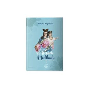O ROSÁRIO MEDITADO - CANÇÃO NOVA 30
