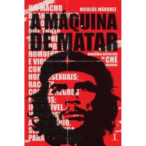 A MÁQUINA DE MATAR: BIOGRAFIA DEFINITIVA DE CHE GUEVARA - VIDE EDITORIAL (CD)