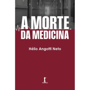 A MORTE DA MEDICINA (2ª EDIÇÃO) - VIDE EDITORIAL (CD)