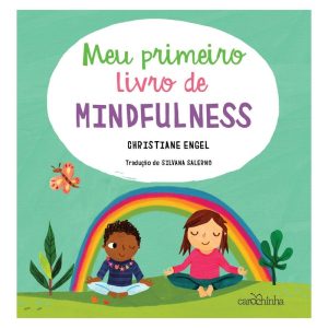 MEU PRIMEIRO LIVRO DE MINDFULNESS - CAROCHINHA