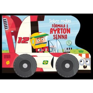 Sobre rodas - Fórmula 1 - Ayrton Senna - YOYO BOOKS