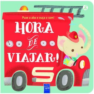 Puxe a aba e ouça o som: Hora de viajar! - YOYO BOOKS