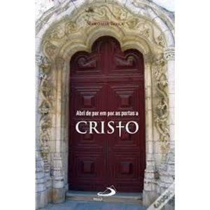 ABRI DE PAR EM PAR AS PORTAS A CRISTO - PAULUS - PORTUGAL