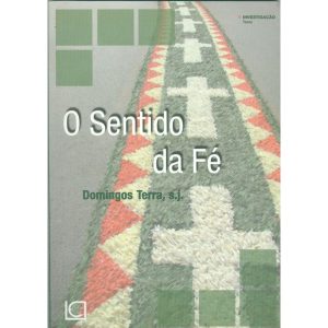 SENTIDO DA FÉ, O - UNIVERSIDADE CATOLICA EDITORA