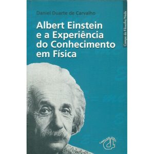 ALBERT EINSTEIN E A EXPERIÊNCIA DO CONHECIMENTO EM FÍSICA - CAMPO DAS LETRAS