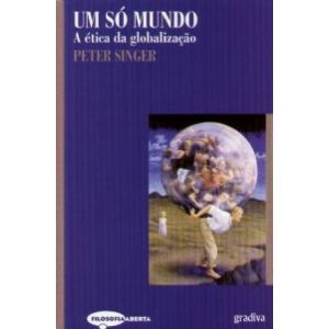 UM SO MUNDO A ETICA DA GLOBALIZACAO - EDITORA GRADIVA