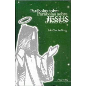 PARABOLAS SOBRE JESUS - 1 - PRINCIPIA
