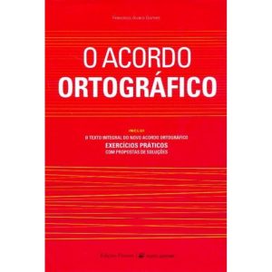 ACORDO ORTOGRAFICO, O - INCLUI O TEXTO INTEGRAL DO... - PORTO EDITORA