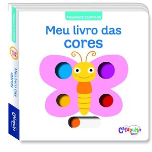 PEQUENOS CURIOSOS: MEU LIVRO DAS CORES - CATAPULTA