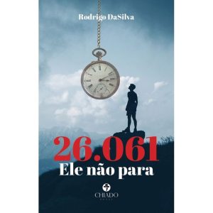 26.061, ELE NÃO PARA - CHIADO EDITORA