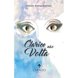 CLARICE NÃO VOLTA - CHIADO EDITORA