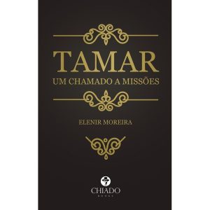 TAMAR - UM CHAMADO A MISSÕES - CHIADO EDITORA