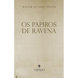 OS PAPIROS DE RAVENA - CHIADO EDITORA