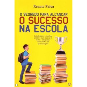 SEGREDO PARA ALCANCAR O SUCESSO NA ESCOLA, O - ESTRATEGIAS E CONSELHOS PRAT - ESFERA DE LOS LIBROS