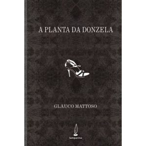A PLANTA DA DONZELA - LAMPARINA EDITORA