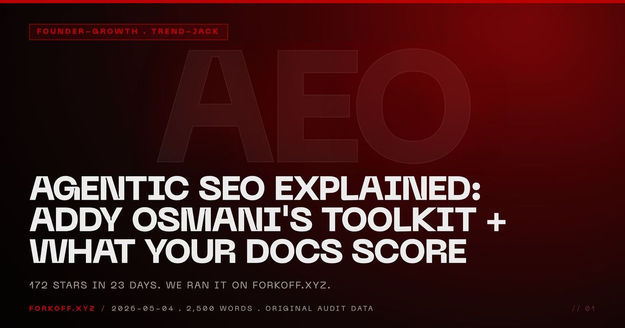 Agentic SEO Explained: Addy Osmani's Toolkit + What Your Docs Score