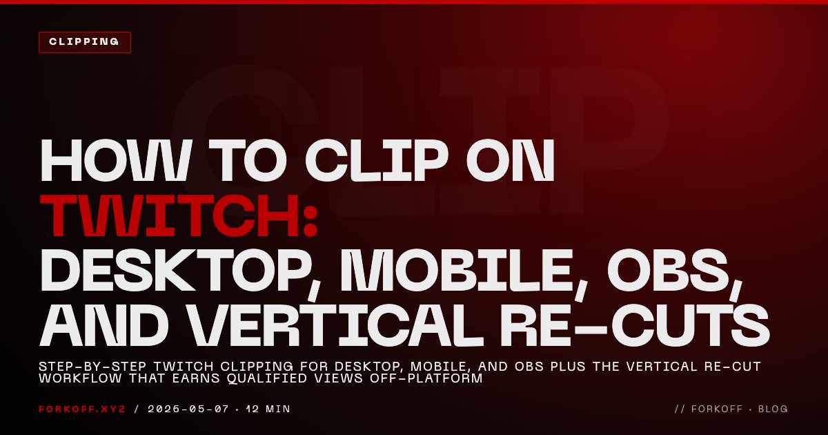How to Clip on Twitch: Desktop, Mobile, OBS, and Vertical Re-Cuts