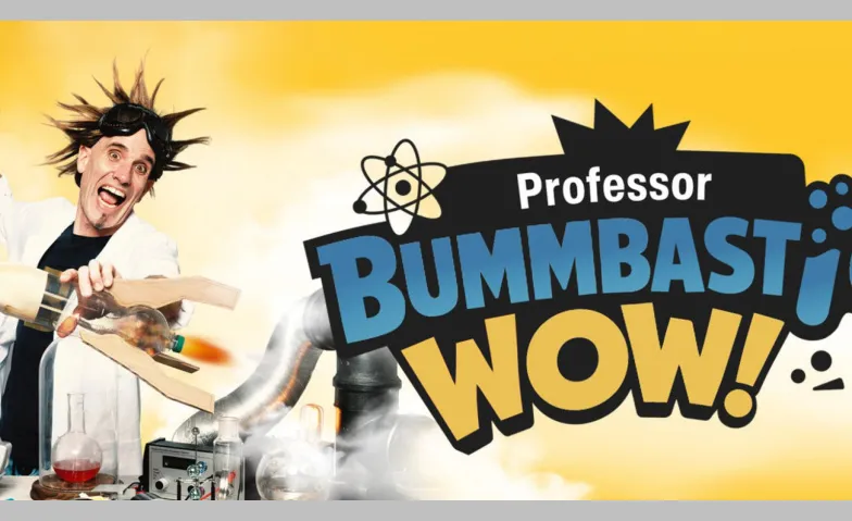 «WOW!» – Professor Bummbastic