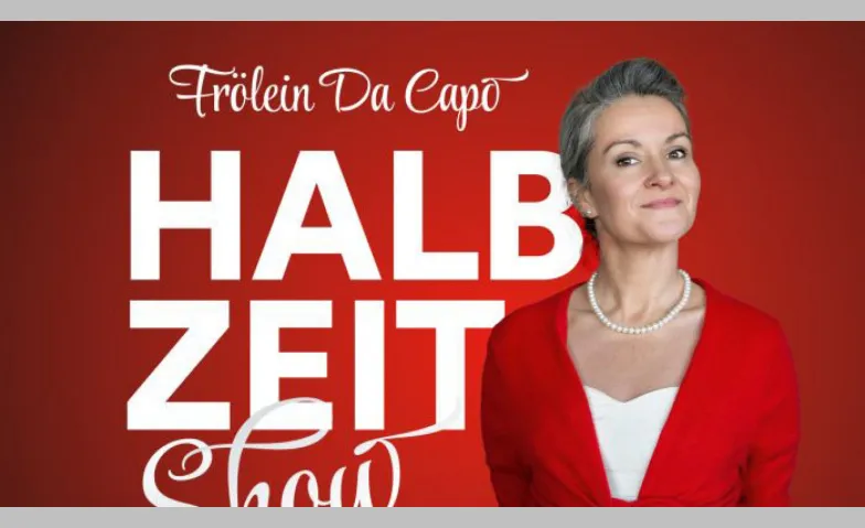 Frölein da Capo: Halbzeit Show
