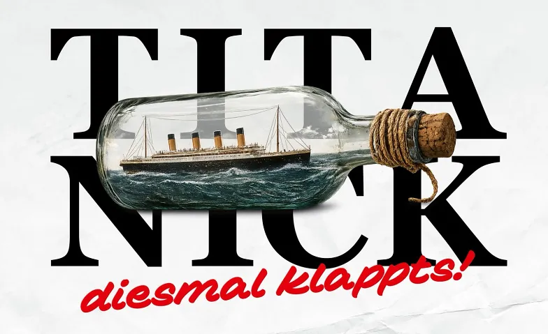 «Titanick — diesmal klappts!»