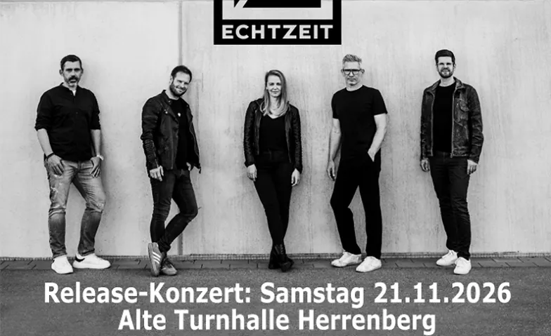 ECHTZEIT - Release-Konzert: Samstag, 21. November 2026, 20.0