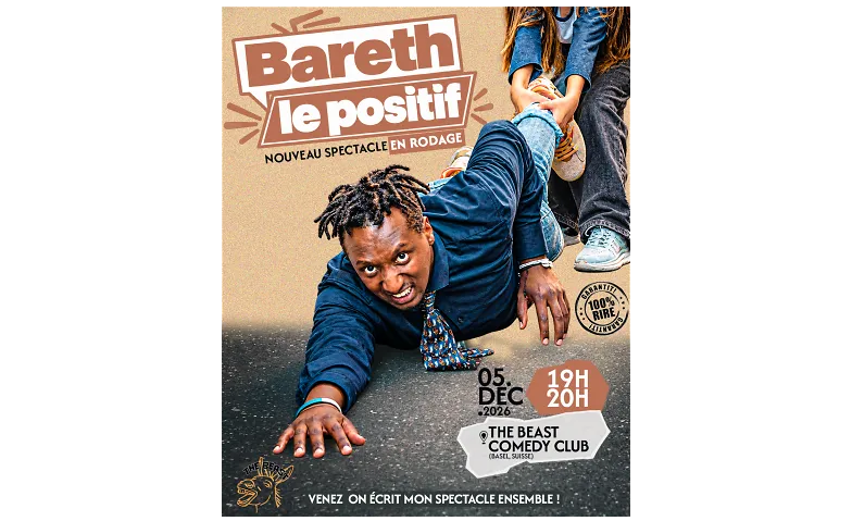 BARETH LE POSITIF nouveau spectacle en rodage