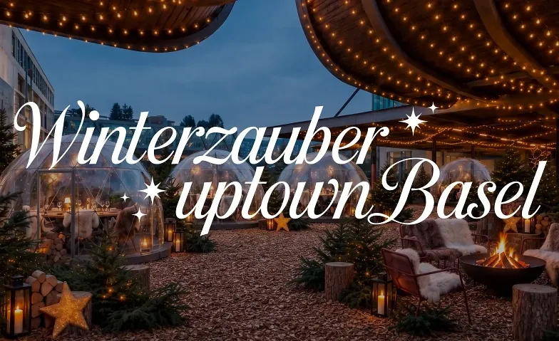 Winterzauber uptownBasel – Igludorf in Arlesheim