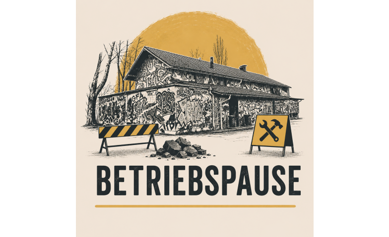 BETRIEBSPAUSE (Sanierungarbeiten 2027)
